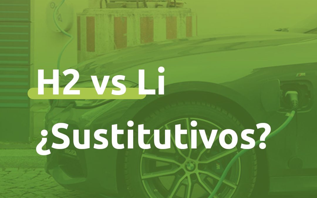 Hidrógeno VS Litio en la electrificación ¿Sustitutivos?